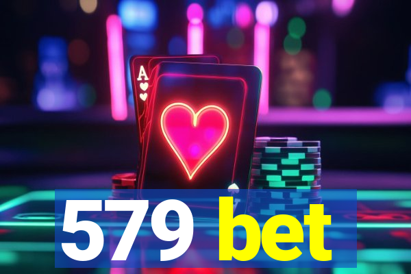 579 bet